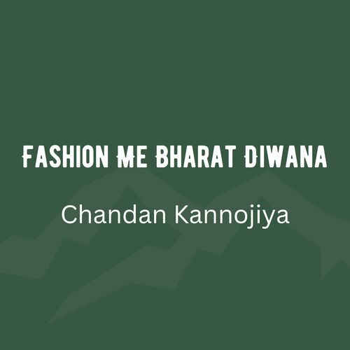 Fashion Me Bharat Diwana