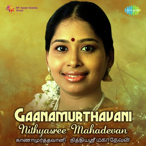 Gaanamurthavani - Nithyasree Mahadevan