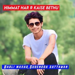 Himmat har r kaise bethu-ACYNAjBTA3c