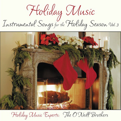 Holiday Music: Instrumental Songs for the Holiday Season Vol. 3