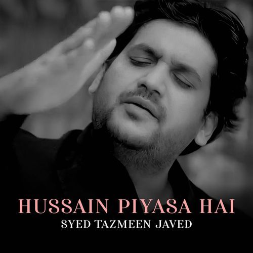 Hussain Piyasa Hai