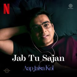 Jab Tu Sajan (From "Aap Jaisa Koi")
