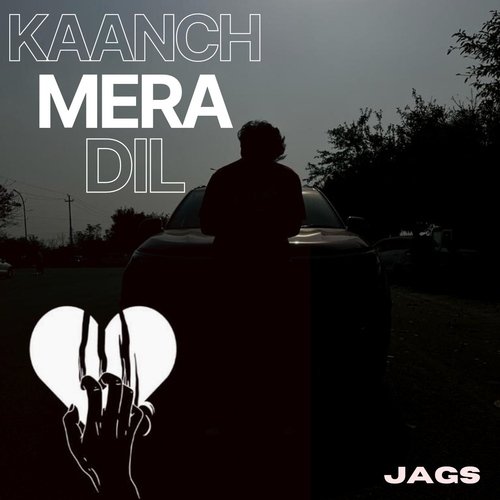 Kaanch Mera Dil