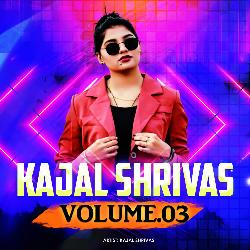 Kajal Shrivas Volume 03-FQYGSxB-GkI