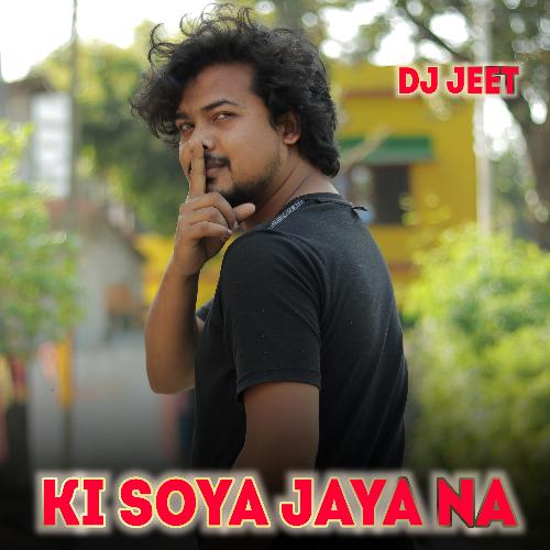 Ki Soya Jaya Na