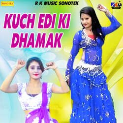 Kuch Edi Ki Dhamak-JR0zewdTVWU