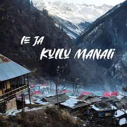 Le Ja Kullu Manali-ExEBAR5cY1o