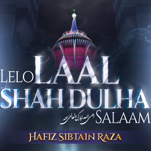 Lelo Laal Shah Dulha Salaam