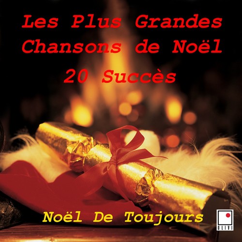 Les plus grandes chansons de Noël - Noël de toujours - 20 Succès