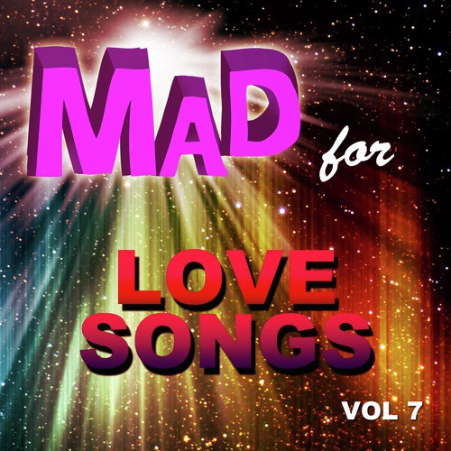 Mad for Love Songs, Vol. 7