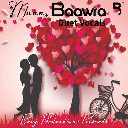 Mann Baawra - Duet Vocals