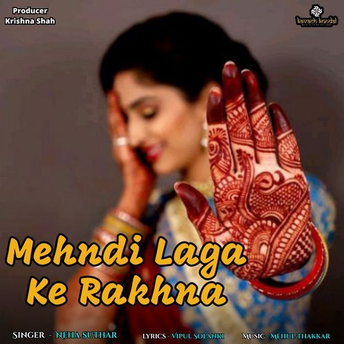 Mehndi Laga Ke Rakhna