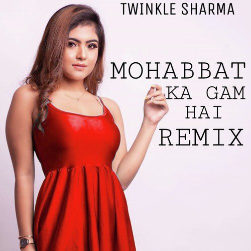 Mohabbat Ka Gam Hai (Remix)_poster_image