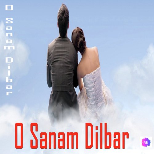 O Sanam Dilbar Dilbar