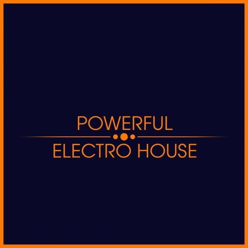 Powerful Electro House