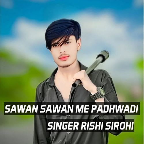 SAWAN SAWAN ME PADHWADI