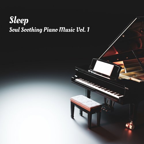 Sleep: Soul Soothing Piano Music Vol. 1_poster_image