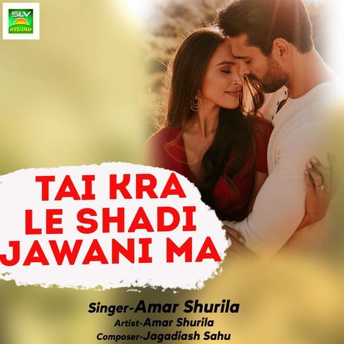 Tai Kra Le Shadi Jawani Ma