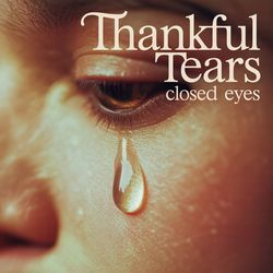 Thankful Tears