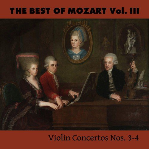 The Best of Mozart Vol. III, Violin Concertos Nos. 3-4