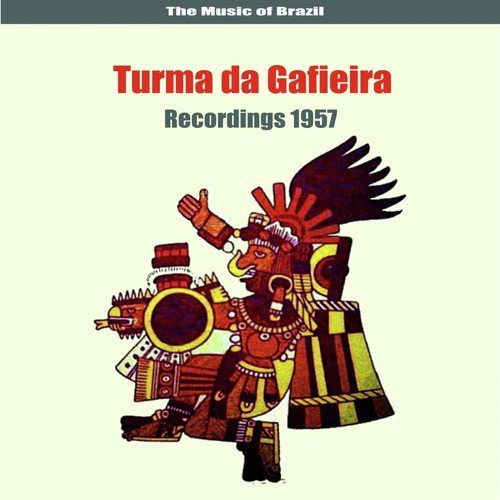 The Music of Brazil / Turma da Gafieira /  Recordings 1957