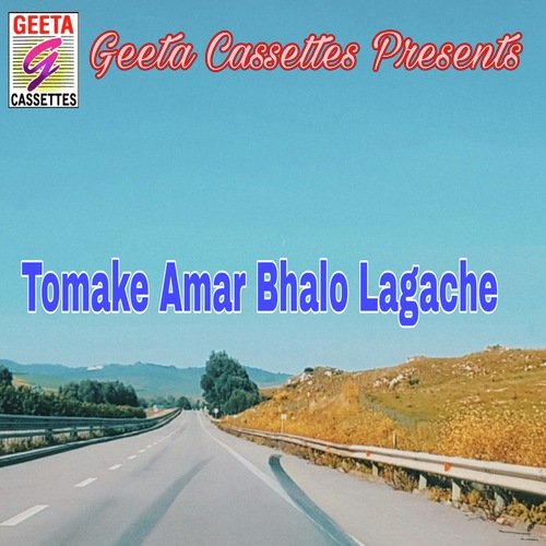 Tomake Amar Bhalo Lageche
