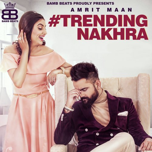 Trending Nakhra Full Song  Amrit Maan feat. Ginni Kapoor  Download or Listen Free 