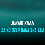 Za Ko Dear Bana Sha Yam