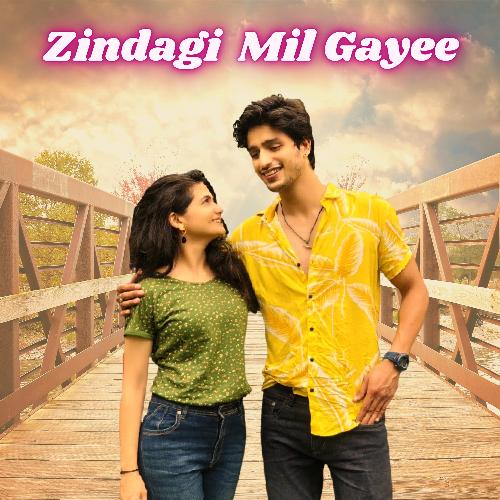 Zindagi Mil Gayee