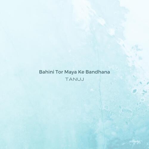 Bahini Tor Maya Ke Bandhana_poster_image