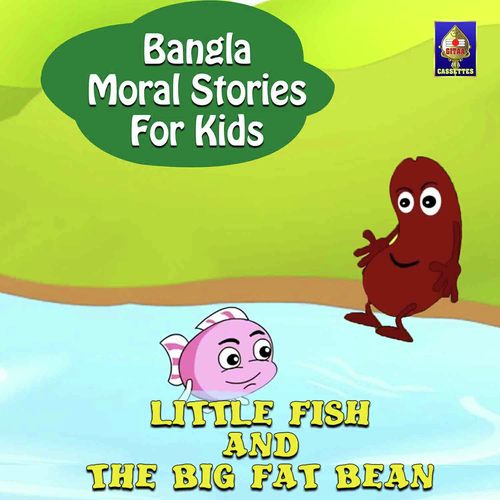 Bangla Moral Stories For Kids - Little Fish And The Big Fat Bean Songs  Download - Free Online Songs @ JioSaavn