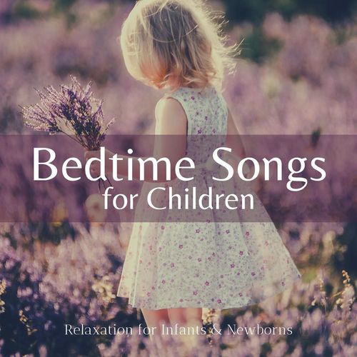 Bedtime Songs for Children: Relaxation for Infants & Newborns_poster_image