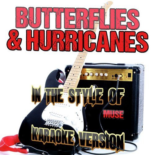 Butterflies & Hurricanes (In the Style of Muse) [Karaoke Version] - Single