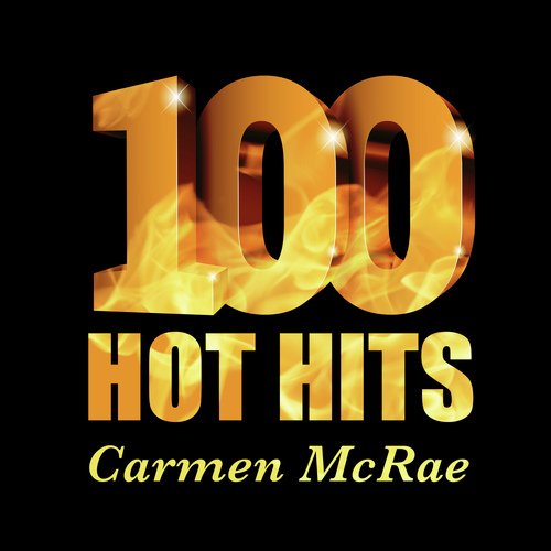 Carmen McRae - 100 Hot Hits