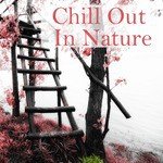 Chill Out in Nature: The Most Relaxing Playlist for Your Mind