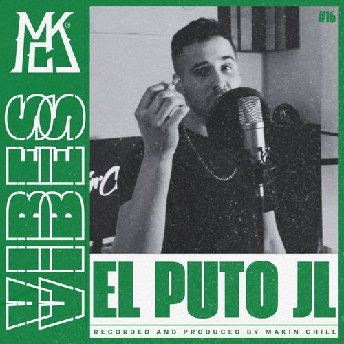 EL PUTO JL || MAKIN CHILL VIBES #16 cover art