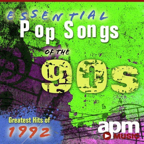 Essential Pop Songs of the 90s: Greatest Hits of 1992