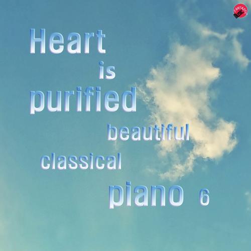 Heart is purified beautiful classical piano 6