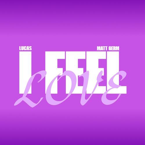I FEEL LOVE (feat. Lucas)