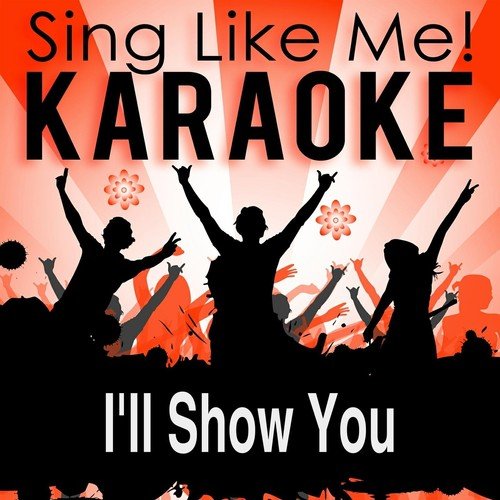 I'll Show You (Karaoke Version with Guide Melody)