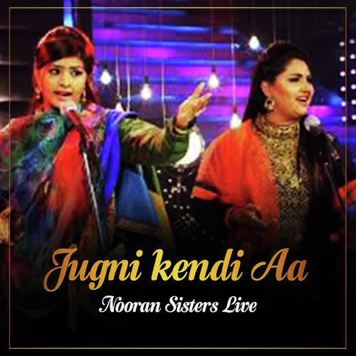 Jugni Kendi Aa Nooran Sisters Live