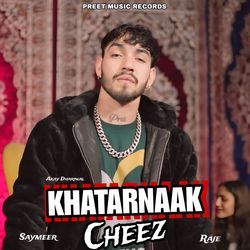 Khatarnaak Cheez