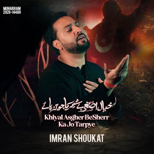 Khiyal Asgher Be Sherr Ka Jo Tarpye