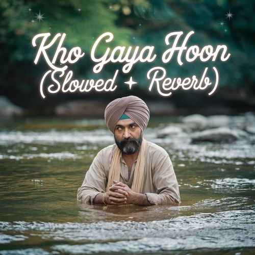 Kho Gaya Hoon (Slowed + Reverb)
