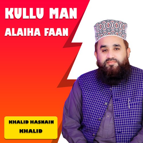 Kullu Man Alaiha Faan