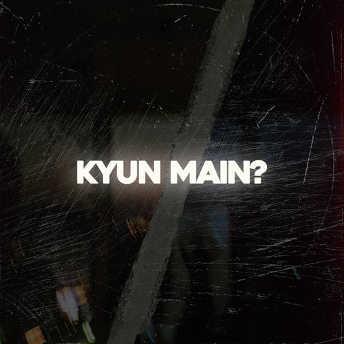 Kyun Main?