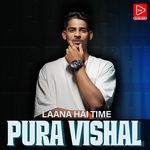 Laana Hai Time Pura Vishal
