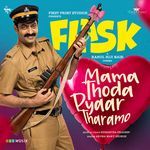 Mama Thoda Pyaar Tharamo (From "Flask")