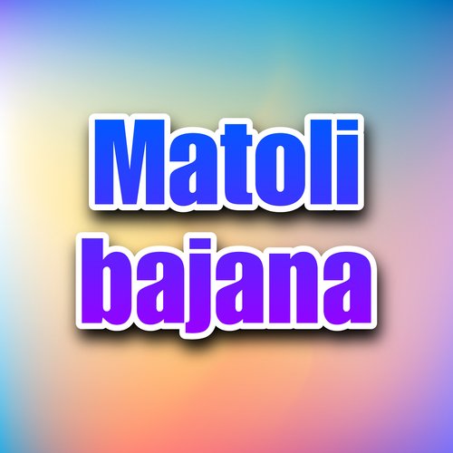 Matoli Bajana