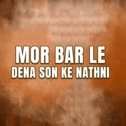 Mor Bar Le Dena Son Ke Nathni-KCwbRzlbW2E